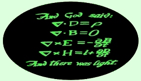 Button reading "And God said: [the Maxwell Equations] And there was light."